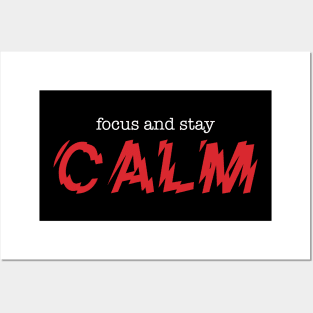 Focus and Stay Calm Posters and Art